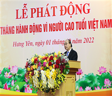 Chủ tịch nước Nguyễn Xuân Phúc dự lễ phát động hưởng ứng “Tháng hành động vì người cao tuổi Việt Nam” năm 2022 tại Hưng Yên